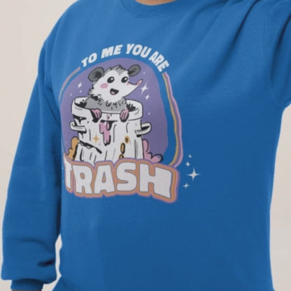 Funny Possum Design - To Me You Are Trash Unisex Sweatshirt-Various Colors and Up to 5XL